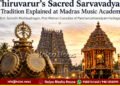 Thiruvarur Sacred Sarvavadyam Tradition Madras Music Academy