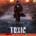 Toxic Trailer released yash gangster avatar release august 26