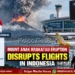 Anak Krakatau Eeruption Disrupts Flights Indonesia-Singapore